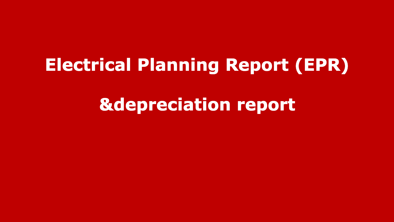 mata electric services : Electrical Planning Report (EPR) &depreciation report